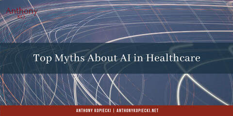 Anthony Kopiecki AI healthcare myths