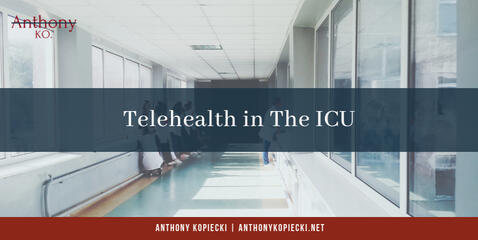 Anthony Kopiecki Telehealth ICU